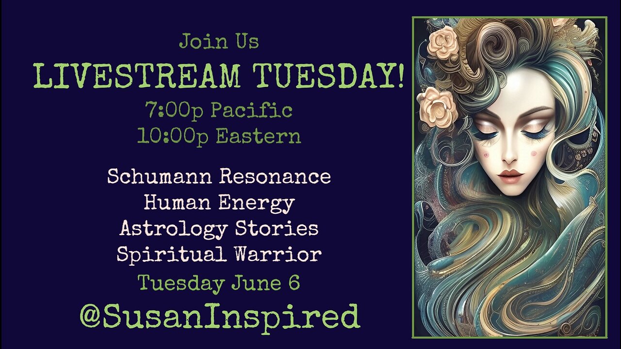 JOIN ME LIVE JUN 6th TUESDAY- 7pm Pac Schumann Resonance, Astrology, Human Energy, Spiritual Warrior