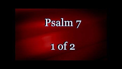 Psalm 7:1-17