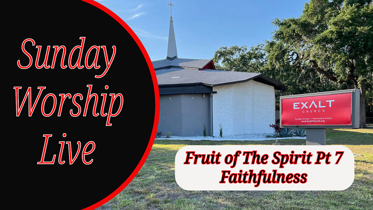 Fruit of the Spirit Series Pt. 7, Faithfulness : Pastor Sean Hudson | Sunday Service
