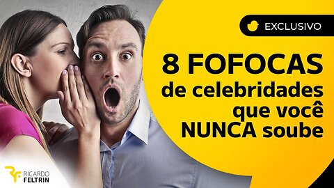 O FOFOCAS DE FAMOSOS QUE VOCÊ NUNCA OUVIU #feltrin #famosos #Celebridades