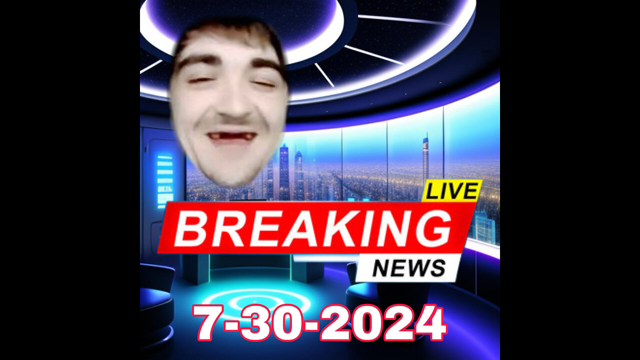 7-30-2024 News Channel Square Presents "HOLY SON OF A B**CH! BREAKING YT NEWS SEGMENT