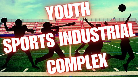 ARE YOUTH SPORTS OUT OF CONTROL??