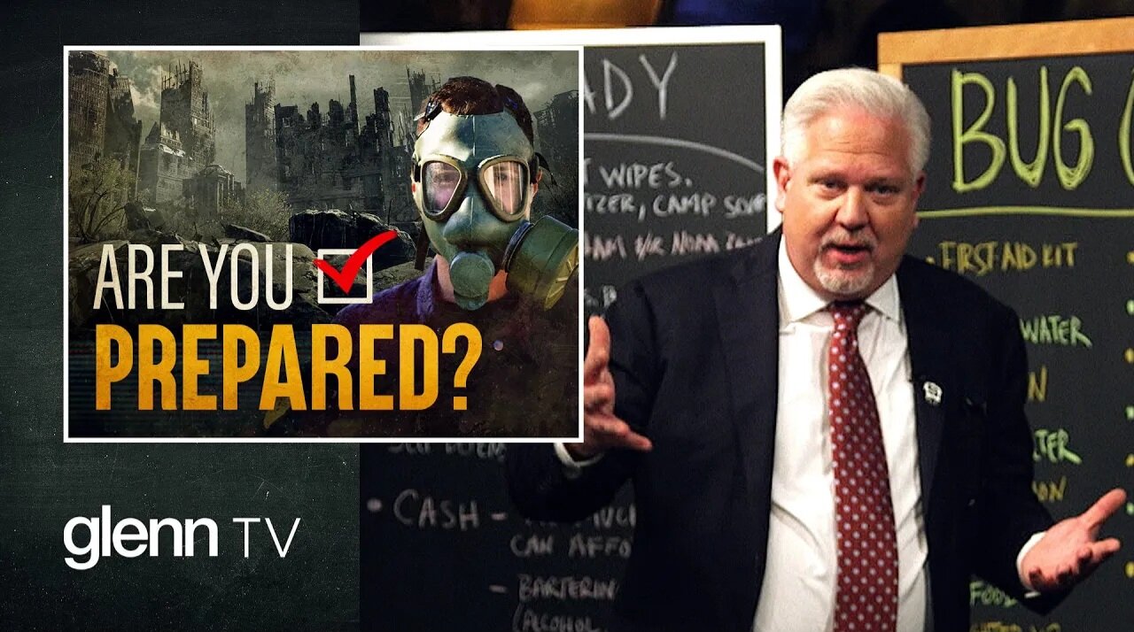 Prepping 101: The Step-by-Step Guide to Surviving Global Chaos | Glenn Beck