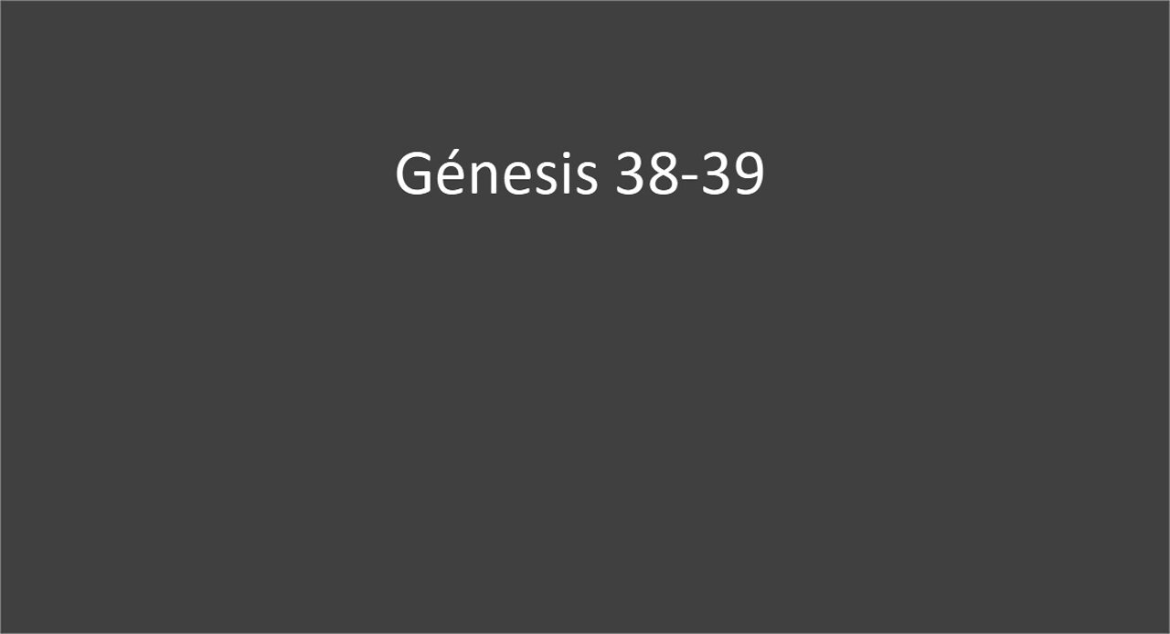 Genesis 38-39