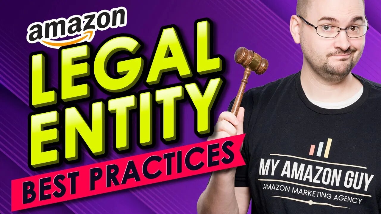 Top Legal Entity Best Practices for Amazon Sellers