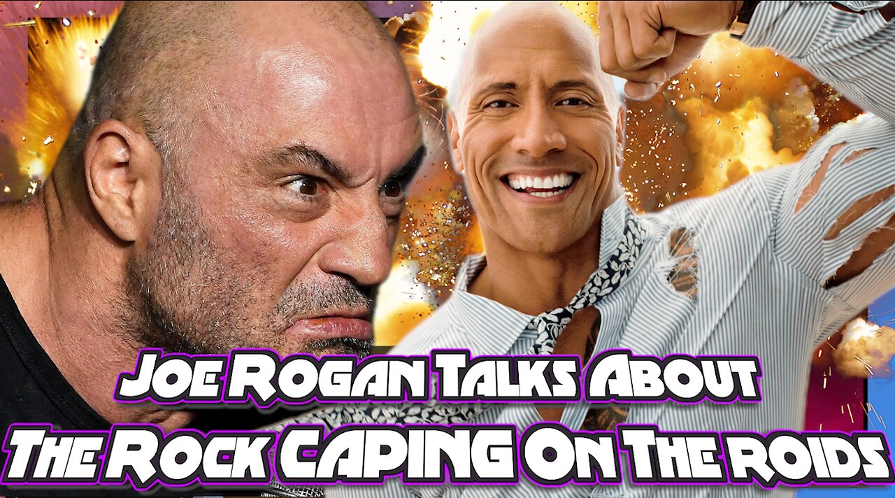 Joe Rogan Talks About The Rock CAPING On The Steroids
