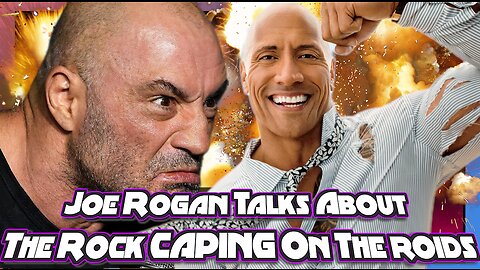 Joe Rogan Talks About The Rock CAPING On The Steroids