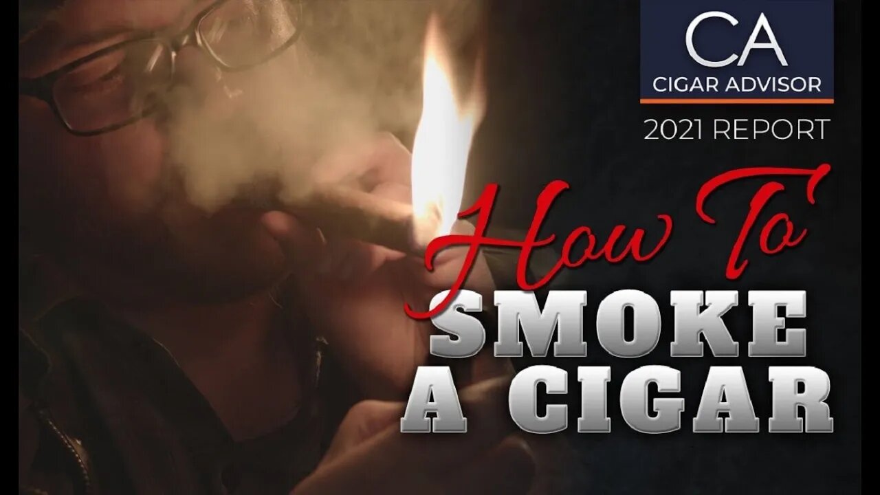 How to Smoke a Cigar - Cigar 101