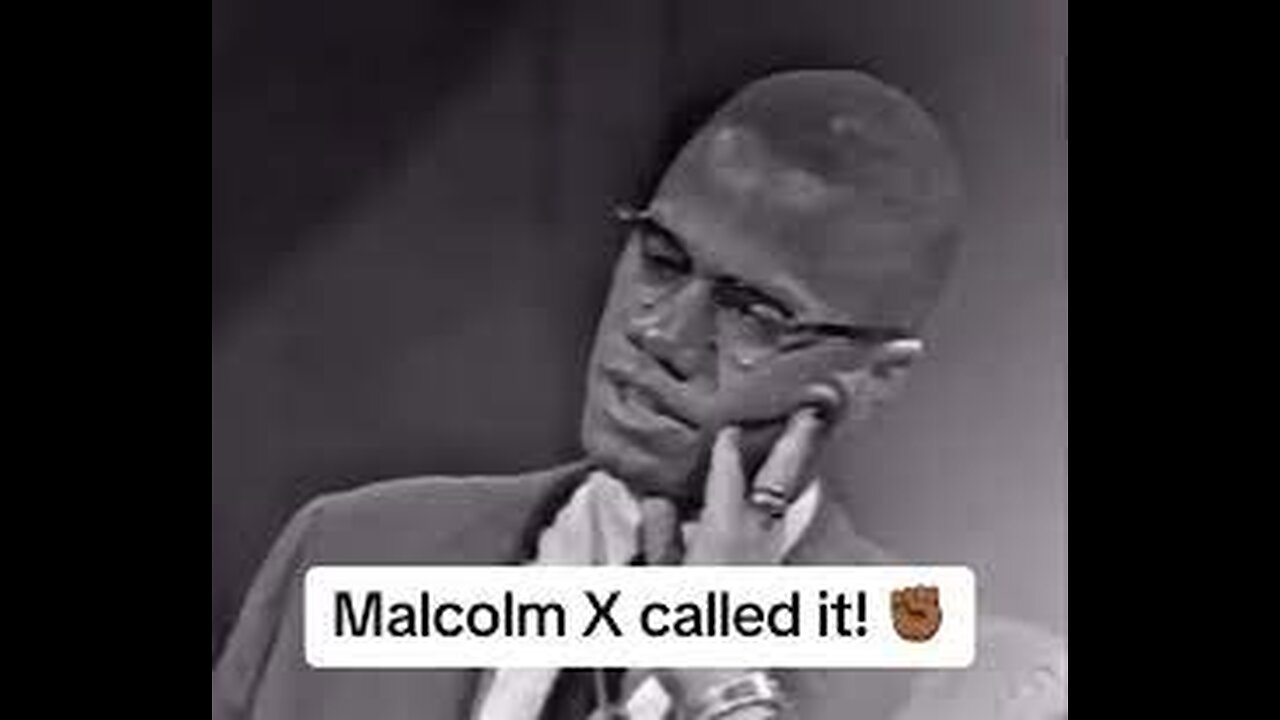 MALCOM X CALLED THIS AND WASNT WRONG,IS THIS STILL TRUE TODAY?