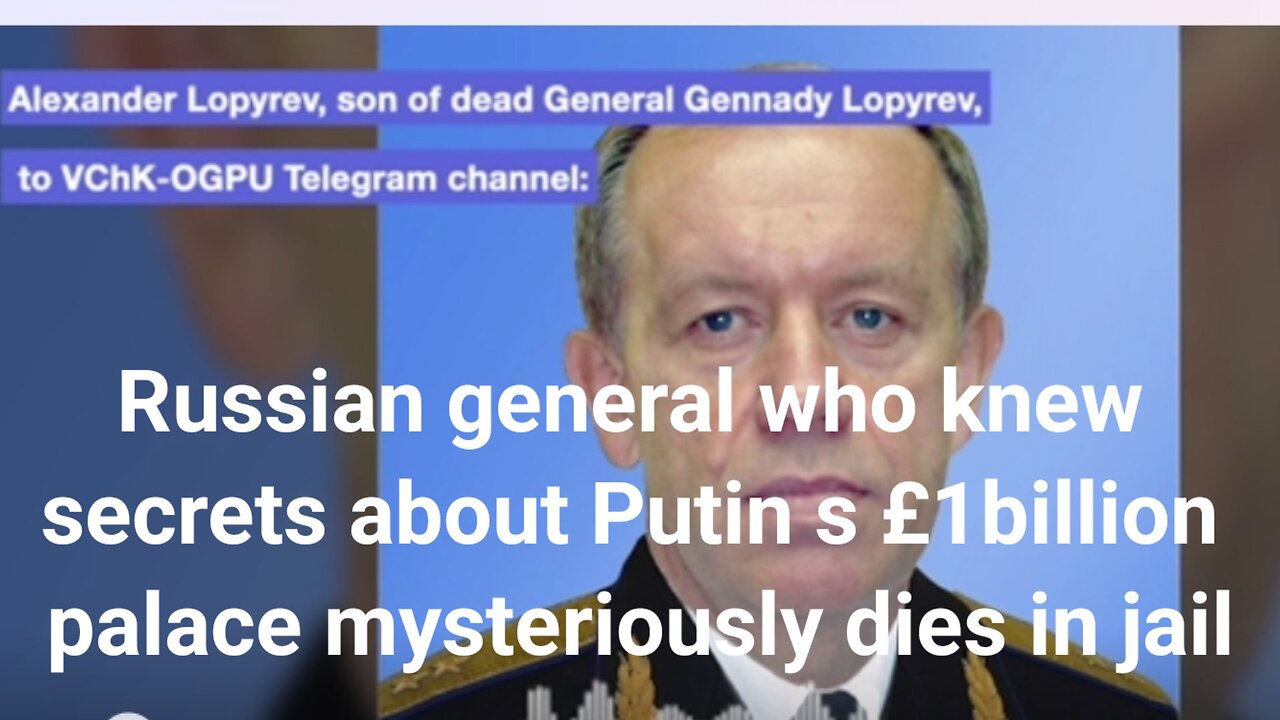 Russian general who knew secrets about Putin s £1billion palace mysteriously dies in jail