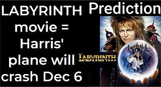 Prediction - LABYRINTH movie = Harris' plane will crash Dec 6