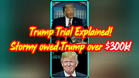 Trump Trial Explained - Stormy Owed Trump Over $300k - 4/18/24..