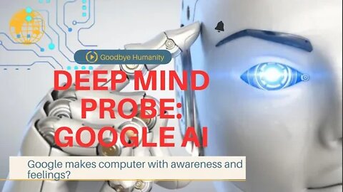 Leaked: Google AI becomes sentient? (Part1) || Deep Mind Probe