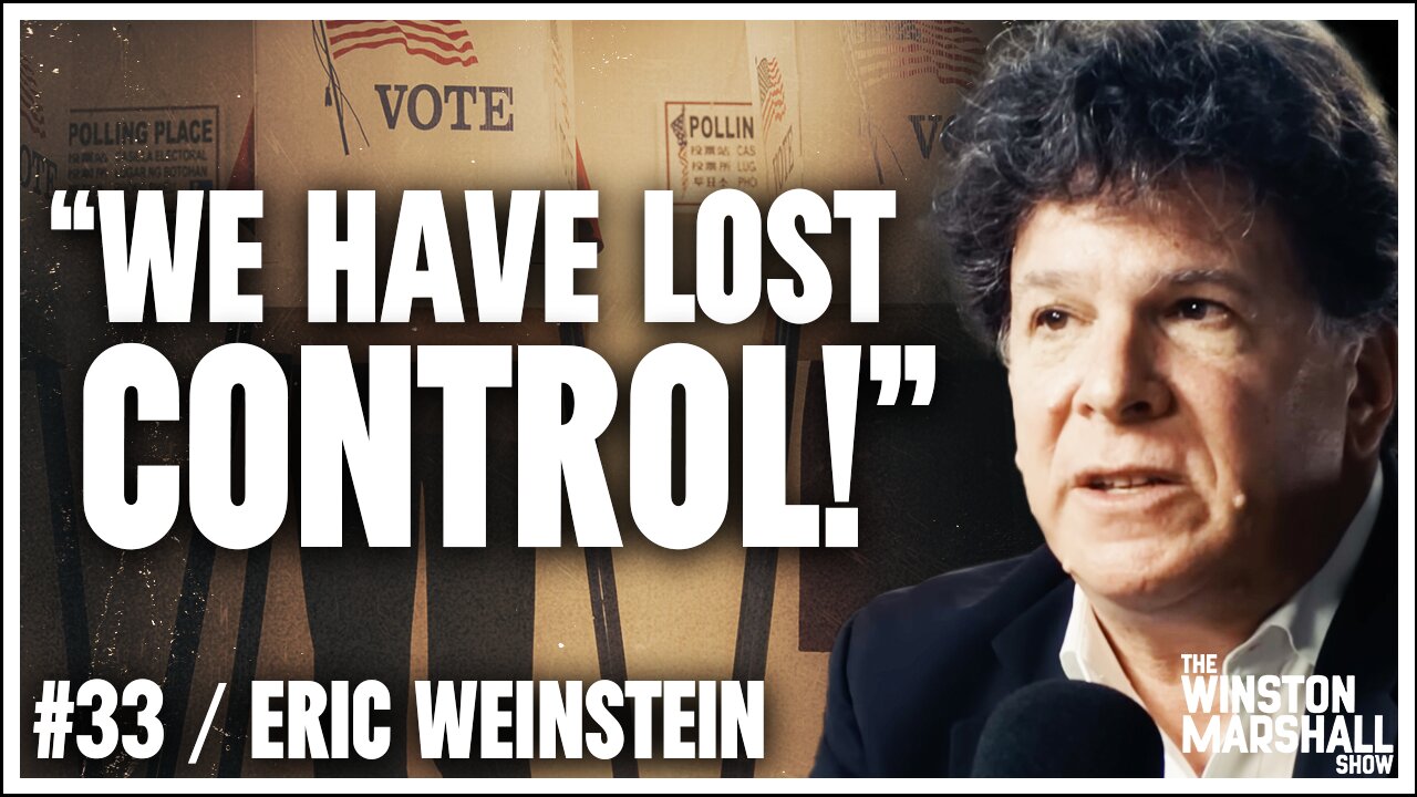 Eric Weinstein - “We’re NOT Having An Election This Year!” | The Winston Marshall Show #033