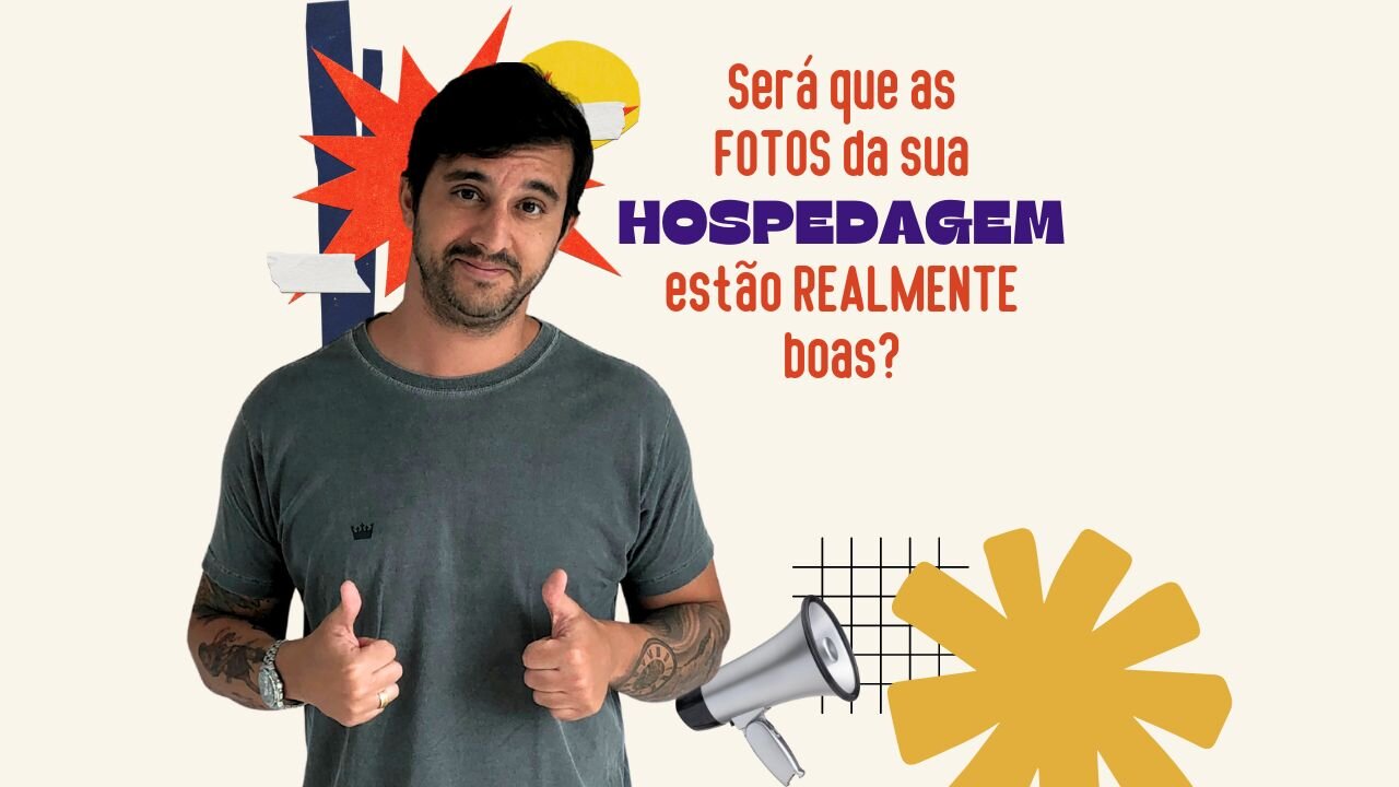 As fotos da sua HOSPEDAGEM estão boas ou estão uma m*?