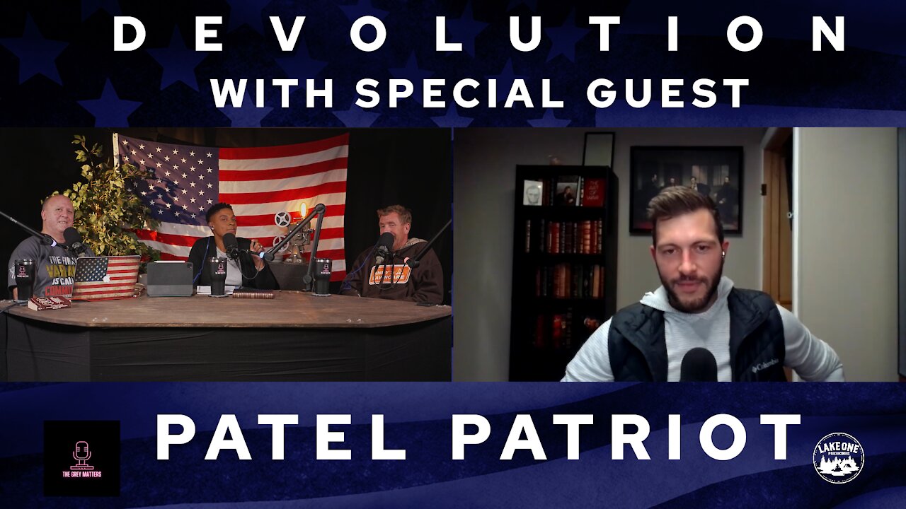 DEVOLUTION: With Special Guest Patel Patriot Ep. 12