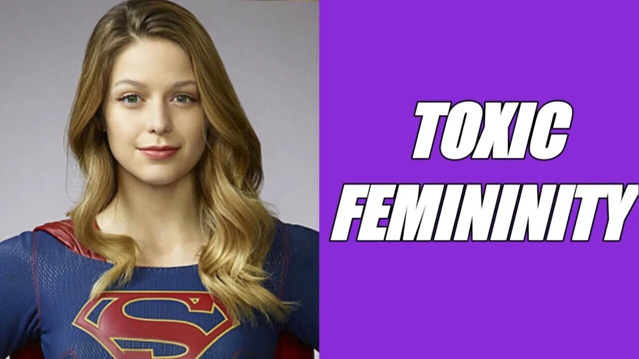Supergirl Is TRASH Because Of TOXIC FEMININITY