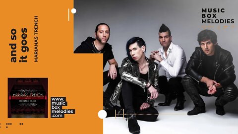 [Music box melodies] - And So It Goes by Marianas Trench