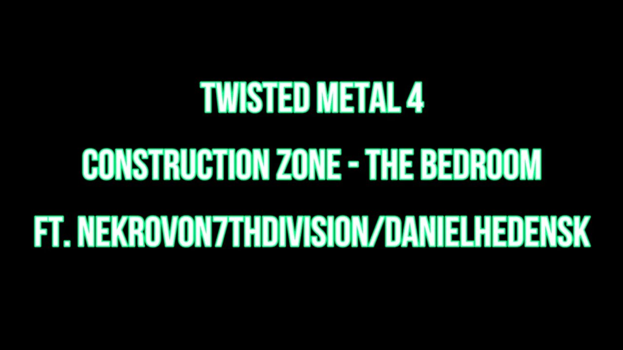 Twisted Metal 4: Part 1 (Featuring NekroVon7thDivision/DanielHedensk)
