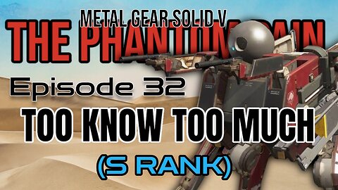 Mission 31: SAHELANTHROPUS | Metal Gear Solid V: The Phantom Pain