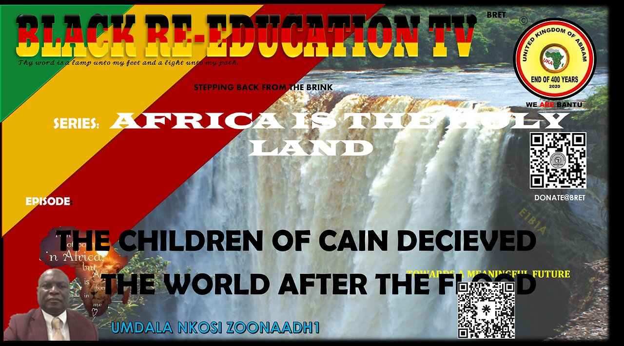 AFRICA IS THE HOLY LAND || THE CHILDREN OF CAIN DECIEVED THE WORLD AFTER THE FLOOD