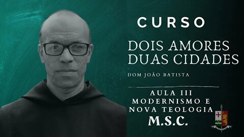 Ep. 03 - Modernismo e Nova Teologia