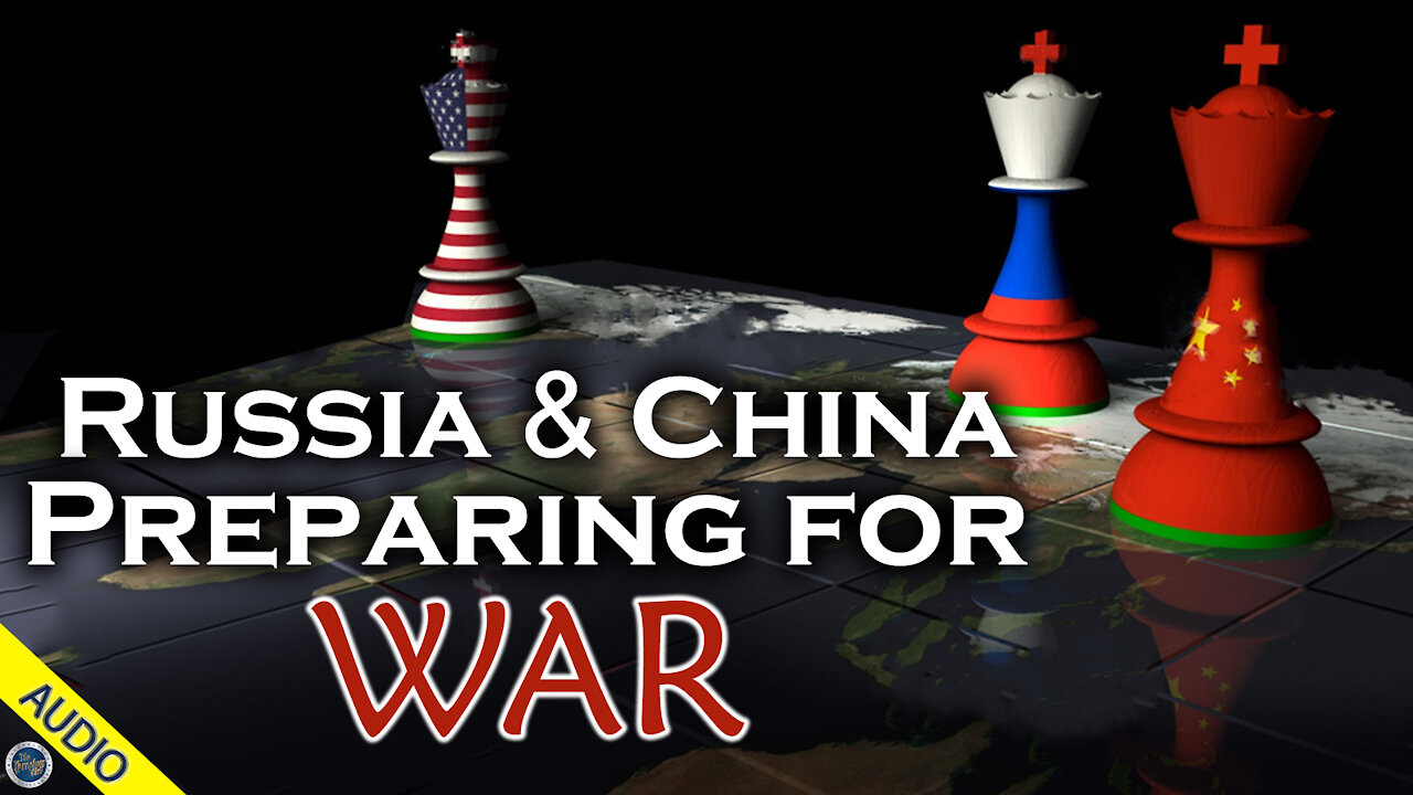 Russia & China Preparing for War 12/10/2020