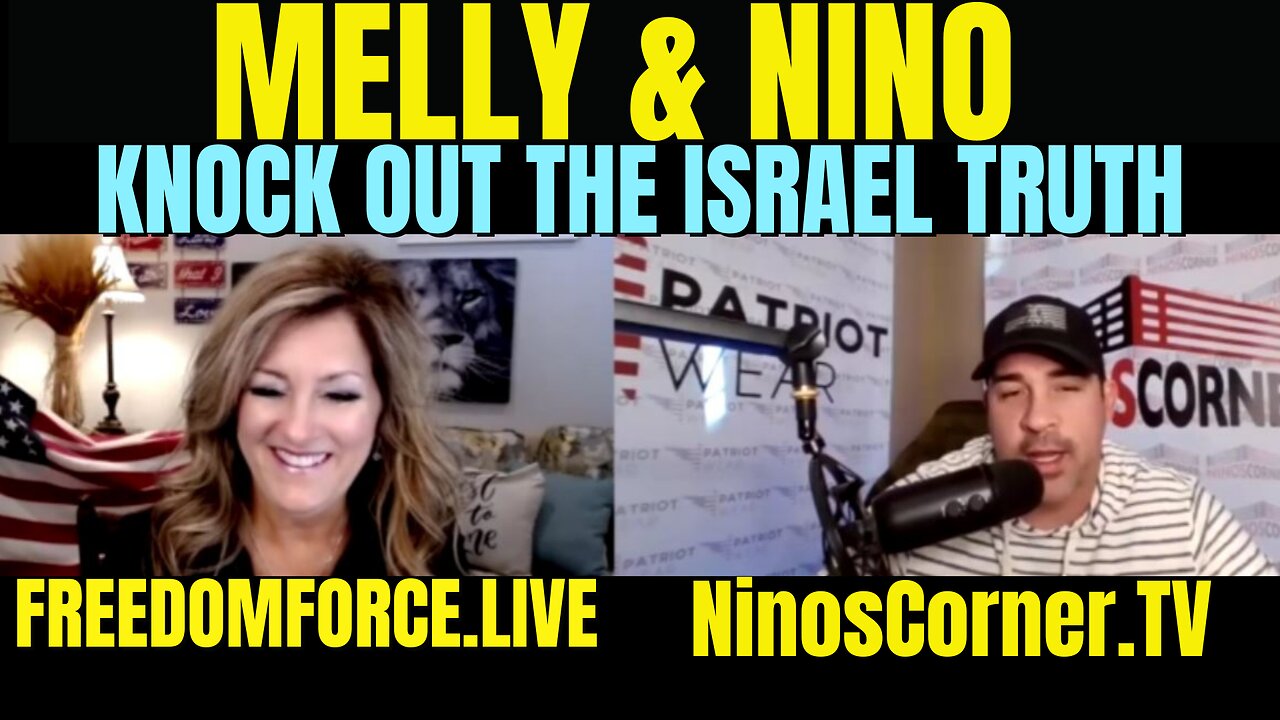 Melly & Nino Knock Out the Israel Truth! 12-15-23