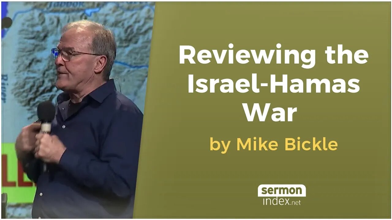 Reviewing the Israel-Hamas War by Mike Bickle