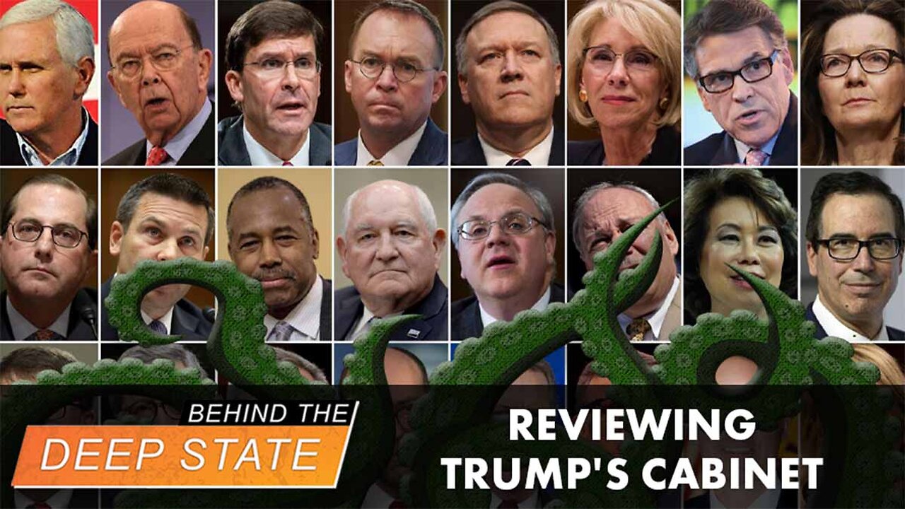 Reviewing Trump's Cabinet: Deep State Penetration? | Behind the Deep State