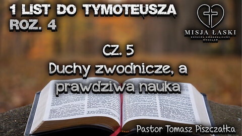 1 List do Tymoteusza 4 Duchy zwodnicze, a prawdziwa nauka.