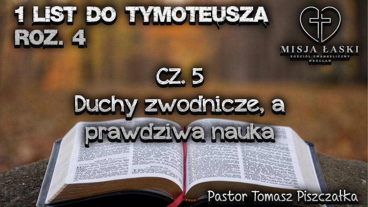 1 List do Tymoteusza 4 Duchy zwodnicze, a prawdziwa nauka.