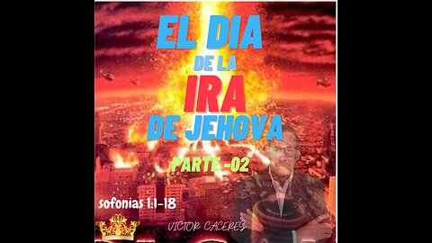 EL DIA DE LA IRA DE JEHOVA-Parte-2
