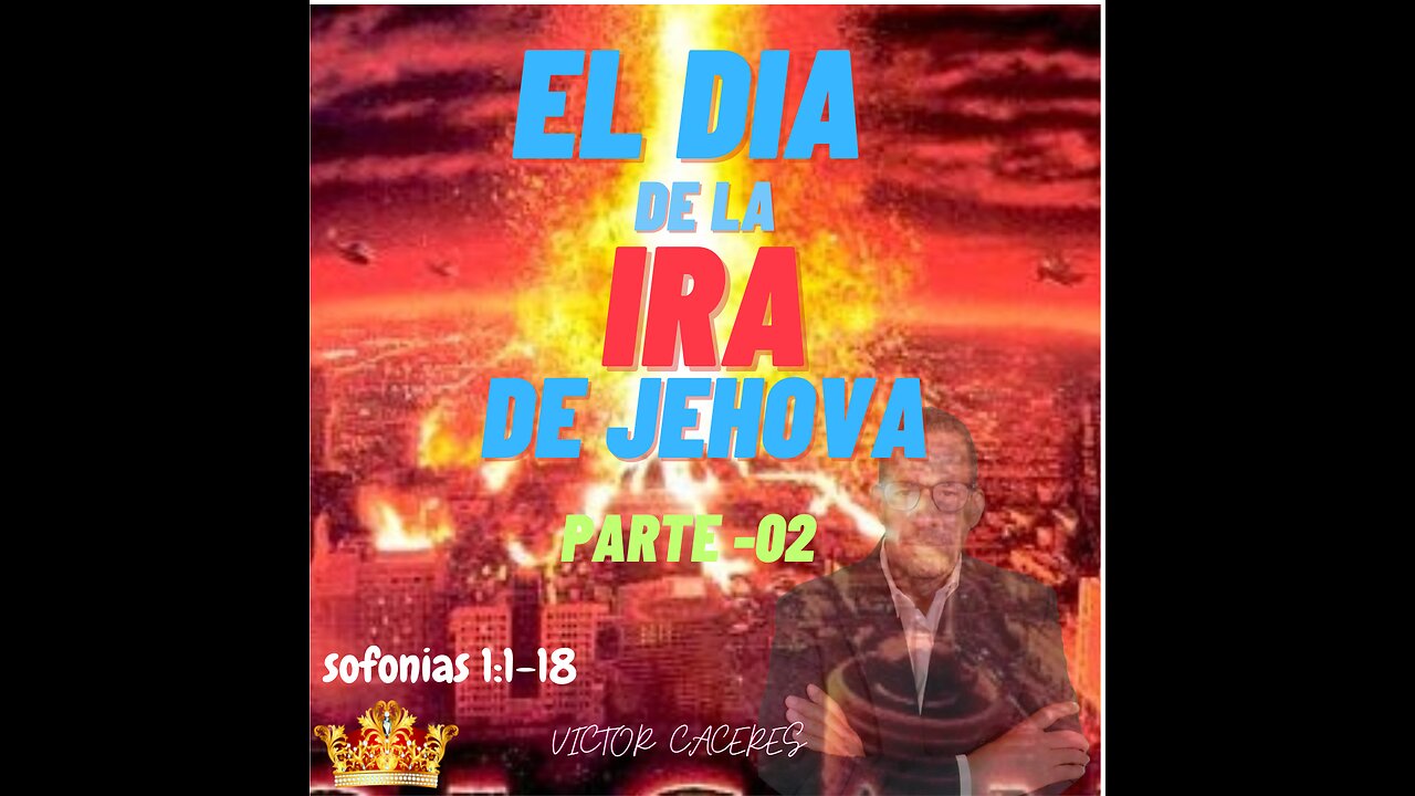 EL DIA DE LA IRA DE JEHOVA-Parte-2
