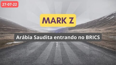 MARK-Z Arábia Saudita entrando no BRICS