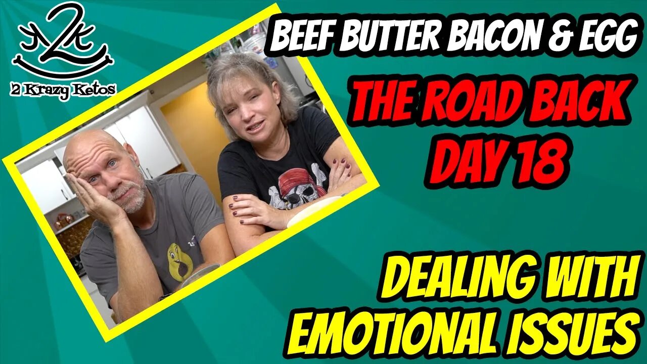 Beef Butter Bacon & Egg challenge | The Road Back days 18 & 19 | Dealing with emotional issues