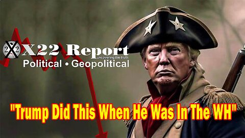 X22 Report - Trump Did This When He Was In The WH, Trump Is Always 5 Steps Ahead Of The [DS]