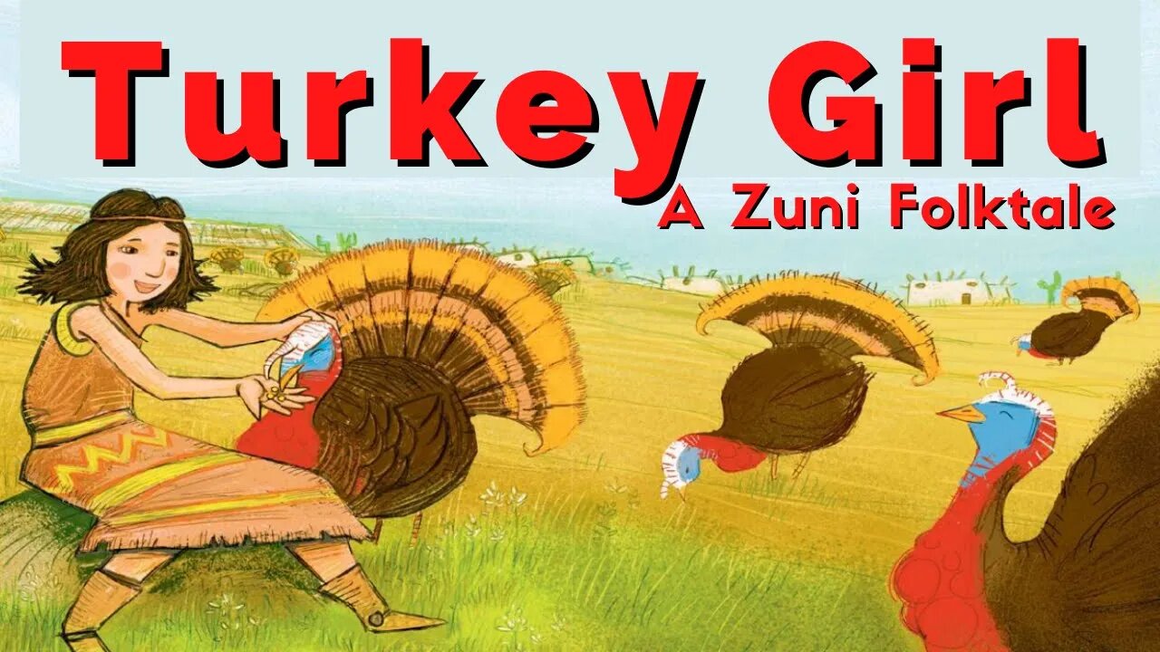 😀😀Turkey Girl - A Zuni Folktale: Read Aloud😀😀