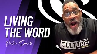 Living The Word | Pastor Dowell