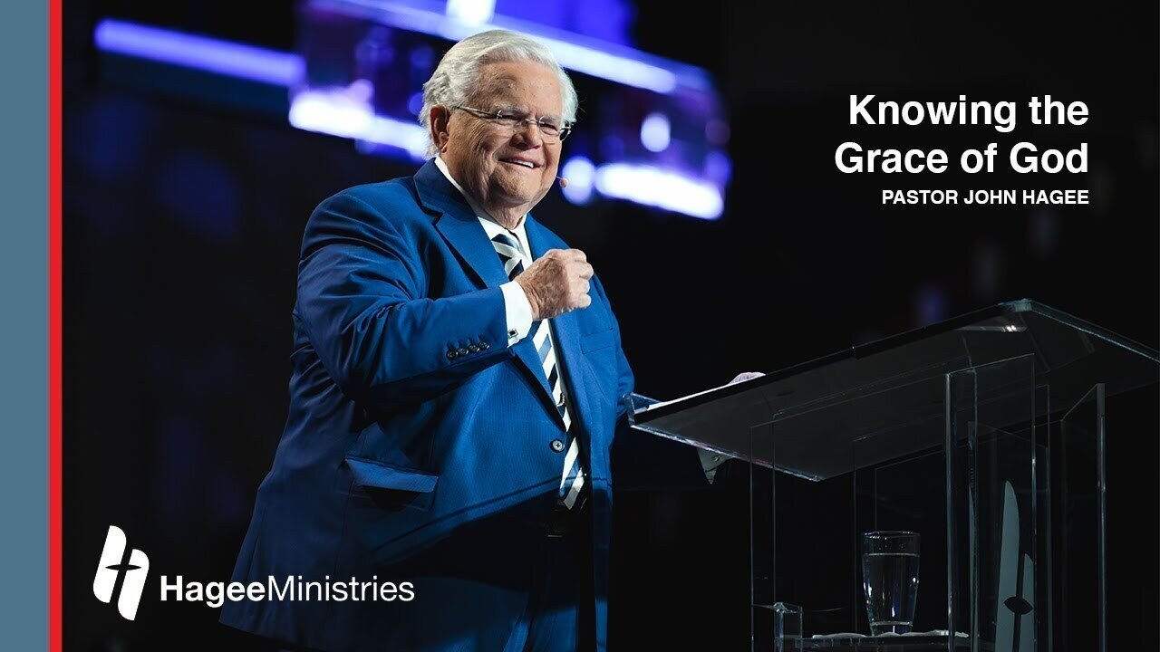 Pastor John Hagee - "Knowing the Grace of God"