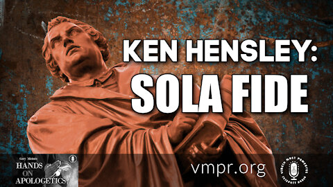 17 Dec 21, Hands on Apologetics: Sola Fide