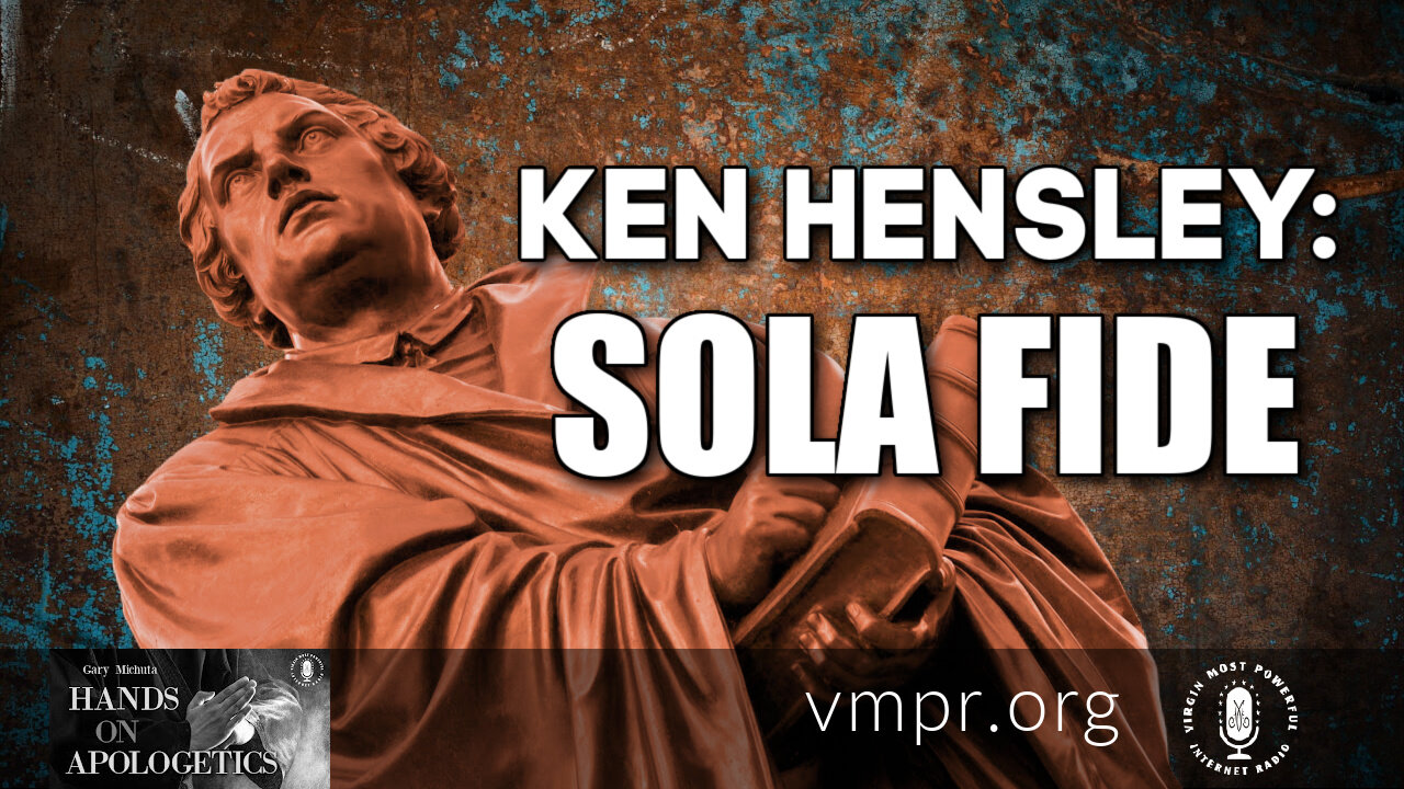 17 Dec 21, Hands on Apologetics: Sola Fide