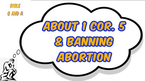 About 1 Cor. 5 & Banning Abortion