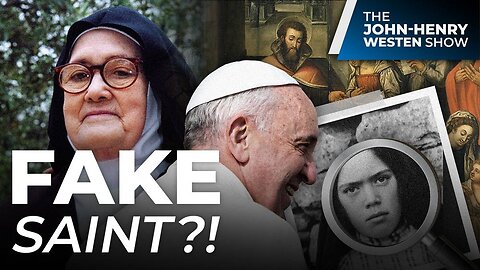 Pope Francis Pushes Sainthood for FAKE Sister Lucy of Fatima?