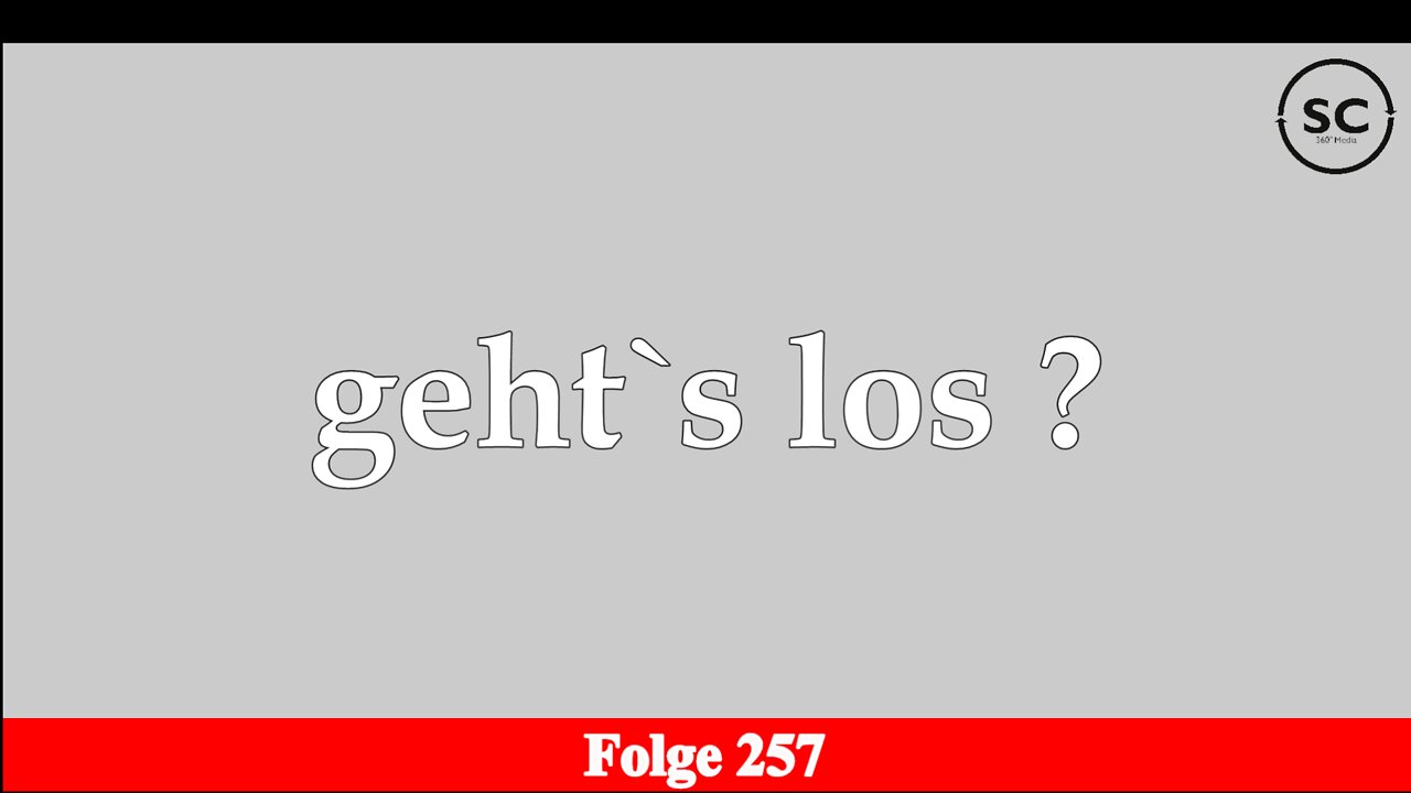 geht`s los ? Folge 257