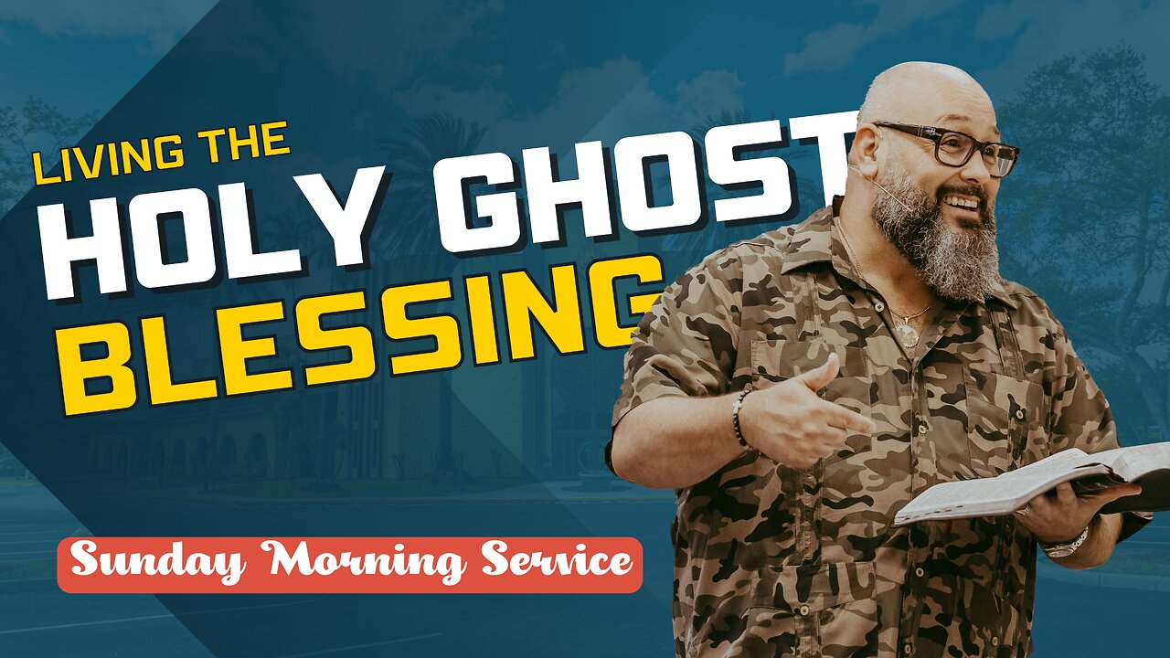 Living the Holy Ghost Blessing | 9-15-24 | Sunday Morning Service