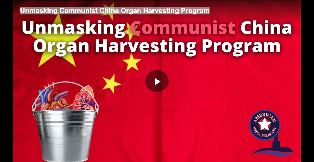 Unmasking Communist China Organ Harvesting Program