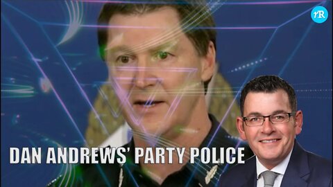 Daniel Andrews' Party Police