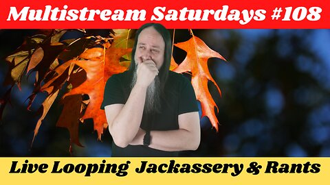 G.K. Mack Live Looping Jackassery & Rants MultiStream Saturdays #108 #Livelooping #Jackassery