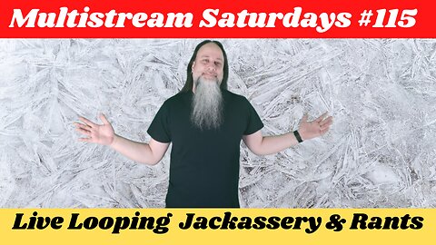 G.K. Mack Live Looping Jackassery & Rants MultiStream Saturdays #115 #Livelooping #Jackassery